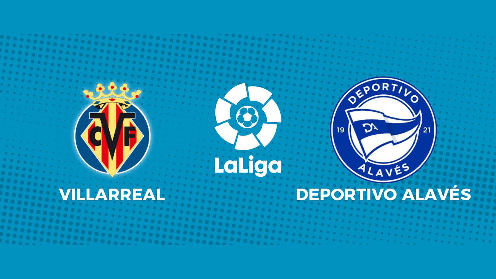 Spanish La Liga,Villarreal CF VS Deportivo Alavés,Prediction,camel.live